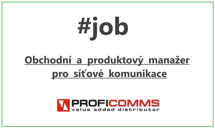 PROFIcomms #job Obchodní a produktový manažer pro síťové komunikace