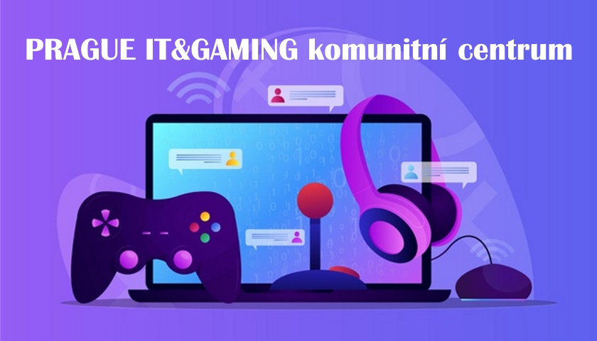 PRAGUE IT&GAMING komunitní centrum