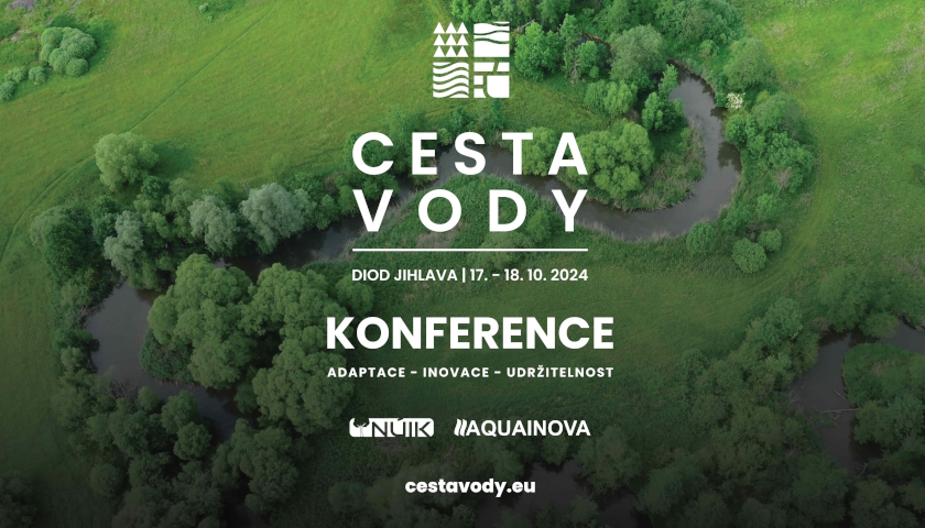 Konference Cesta Vody Jak zmírnit dopady povodní a sucha na krajinu a lidi